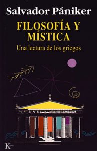 La mística es la lucidez. "Filosofía y mística", de Salvador Pániker, editado por Kairós.