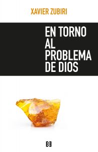 "En torno al problema de Dios", de Xavier Zubiri, publicado por Ediciones Encuentro.