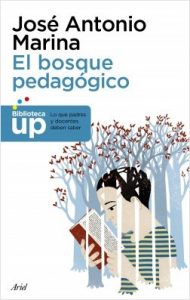 "El bosque pedagógico", de José Antonio Marina, editado por Ariel.