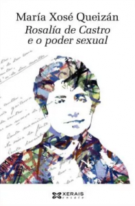 "Rosalía de Castro e o poder sexual", de María Xosé Queizán, publicado por Xerais.