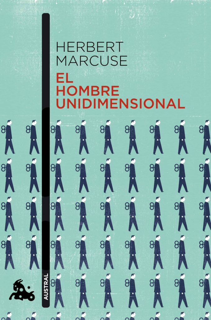 "El hombre unidimensional", de Herbert Marcuse, editado por Austral.