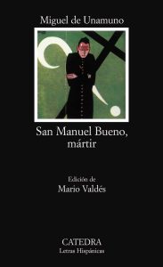"San Manuel Bueno, mártir" de Miguel de Unamuno, en edición de Cátedra.