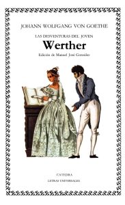 "Las desventuras del joven Werther", de Goethe, en edición de Cátedra.