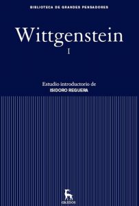 Gredos publicó en este volumen el Tractatus y las Investigaciones filosóficas de Wittgenstein con el estudio introductorio de Isidoro Reguera.