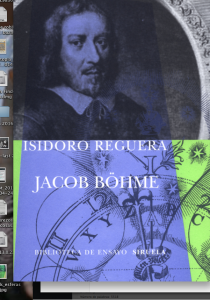 Aparte de los que cita, Reguera también se ha fijado en el pensador melancólico e iluminado Jacob Böhme a quien dedico este libro.