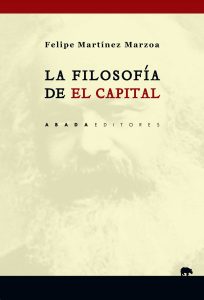 "La filosofía de El capital", de Felipe Martínez Marzoa, publicado por Abada Editores.