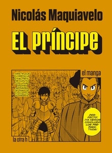 "El príncipe", de Maquiavelo, en versión manga, editado por La Otra H.