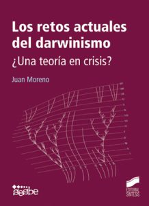 "Los retos actuales del Darwinismo. ¿Una teoría en crisis?", de Juan Moreno, publicado por Síntesis.