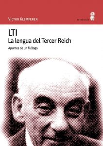 "LTI. La lengua del Tercer Reich", del filólogo Victor Klemperer, editado por Minúscula.