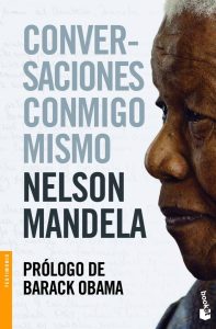 "Conversaciones conmigo mismo", de Nelson Mandela, con prólogo de Obama, publicado por Booket (Planeta).