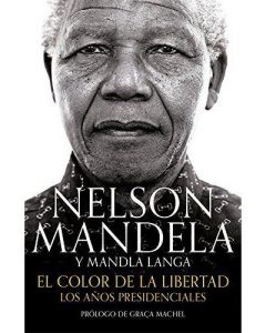 "Nelson Mandela y Mandla Langa. El color de la libertad. Los años presidenciales", publicado por Aguilar.