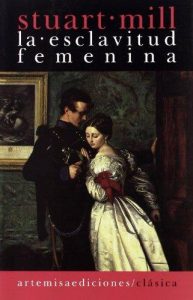 5 lecciones (no de feminismo) de la biblia del feminismo Esta versión de "La esclavitud femenina", publicada por Artemisa ediciones, incluye un prólogo de Emilia Pardo Bazán.
