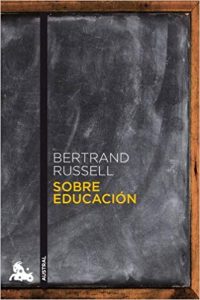 "Sobre la educación", Bertrand Russell (Austral).
