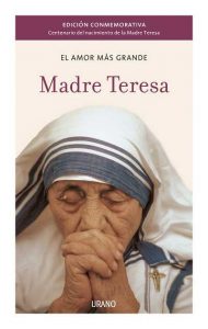 "Madre Teresa. El amor más grande", de Becky de Benenate (Ediciones Urano).