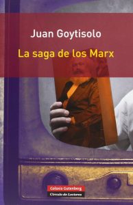 "La saga de los Marx", de Juan Goytisolo, en edición de Galaxia Gutenberg.