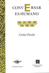 "Conversar es humano", del filósofo Carlos Pereda (El Colegio Nacional).