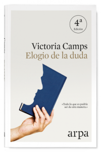"Elogio de la duda", de Victoria Camps, publicado por Arpa.