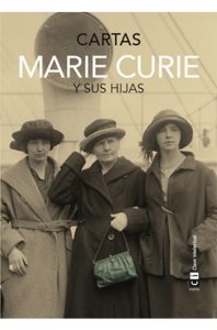"Marie Curie y sus hijas. Cartas", publicado por Clave Intelectual, la correspondencia entre madre e hijas en una edición de la nieta de los Curie y la exdirectora del museo Curie.