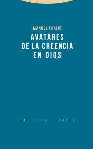 "Avatares e la creencia en Dios", de Manuel Fraijó, editado por Trotta.
