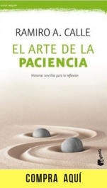 "El arte de la paciencia" de Ramiro A. Calle (Booket).