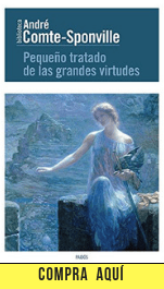 "Pequeño tratado de las grandes virtudes", André Comte-Sponville (Paidós)