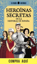 "Heroínas secretas de la historia de España", de El fisgón histórico, editado por Plan B.
