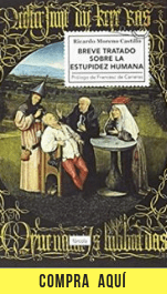 "Breve tratado de la estupidez humana", de Ricardo Moreno Castillo (Fórcola).