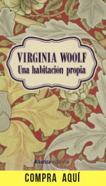 Virginia Woolf, una pensadora para el siglo XXI "Una habitación propia", de Virginia Woolf, en la nueva edición que acaba de publicar Alianza Editorial.