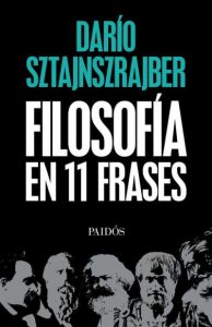 Filosofía en 11 frases, de Darío Sztajnszrajber, en la edición argentina de Paidós.