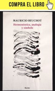 Hermenéutica, analogía y símbolo, de Mauricio Blanchot, en Herder.