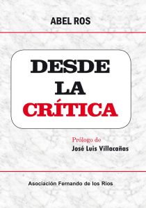 Desde la crítica (Códex) es una recopilación de artículos de Abel Ros. 