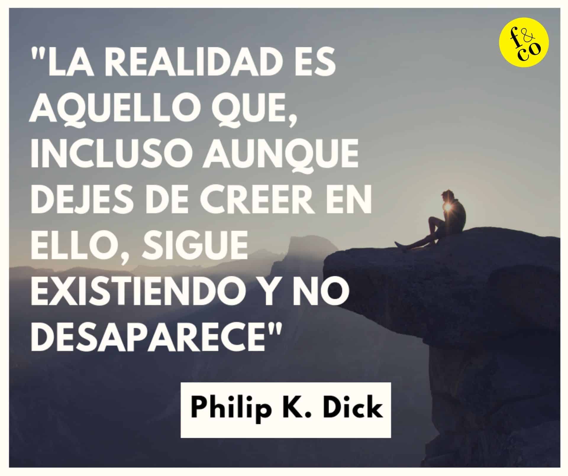 Frase filosófica Phillip K. Dick