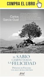 El sabio camino a la felicidad, de Carlos Garcia Gual (Ariel).