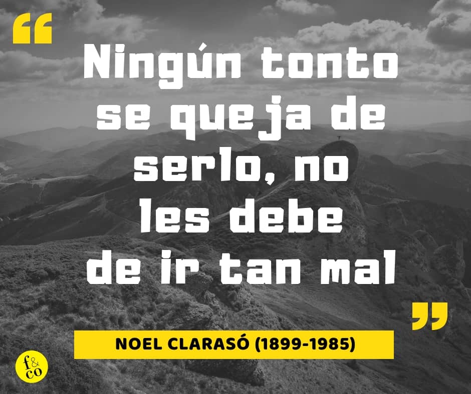 Frase filosófica Noel Clarasó
