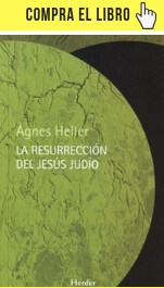 La resurrección del Jesús judío, de Ágnes Heller (Herder).