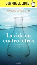 La vida en cuatro letras, de Carlos López-Otín (Paidós).