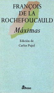 Máximas, de La Rochefoucauld, en Edhasa. Edición de Carlos Pujol.