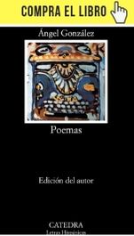 Poemas, de Ángel González (Cátedra).