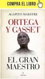 Ortega y Gasset, el gran maestro, de Agapito Maestre (Almuzara)