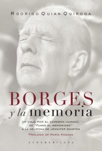 Borges y la memoria, de Quian Quiroga (Sudamericana).