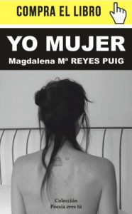 Yo mujer, de Magdalena Reyes Puig, editado por Poesía eres tú.