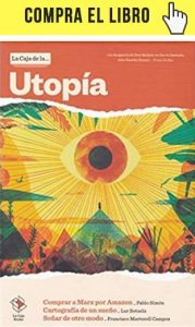 La caja de la utopía reúne libros de tres autores alrededor de ese tema. Lo edita La caja books.