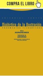Dialéctica de la Ilustración, de T. Adorno y M. Horkheimer (Trotta).