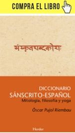 Diccionario sánscrito-español, de Òscar Pujol (Herder).