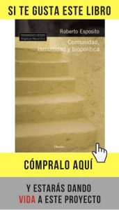 Comunidad, inmunidad, biopolítica, de Roberto Esposito (Herder).