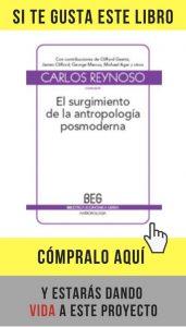 El surgimiento de la antropología posmoderna, de Carlos Reynoso (Gedisa).