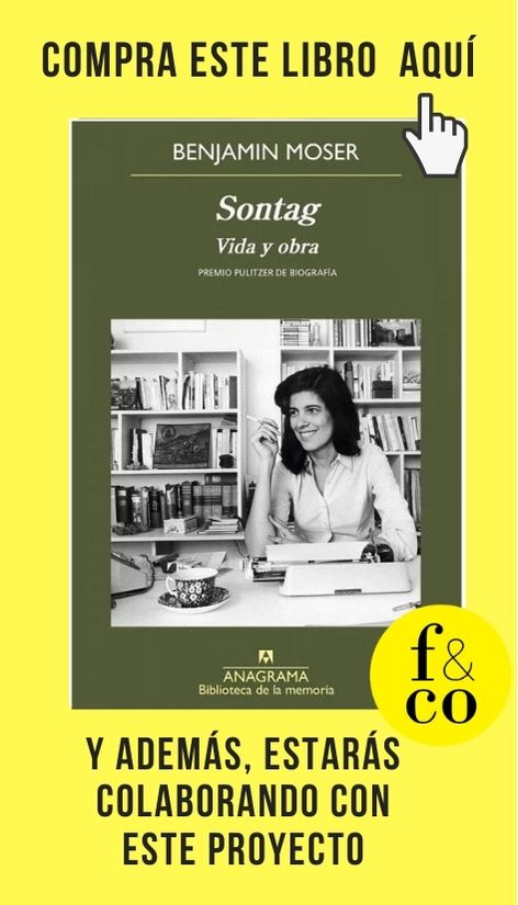 Susan Sontag. Vida y obra, de Moser (Anagrama).