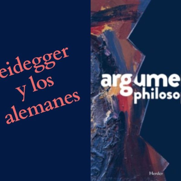 Argumenta_Contenidos exclusivos Filco+ Heidegger y los alemanes