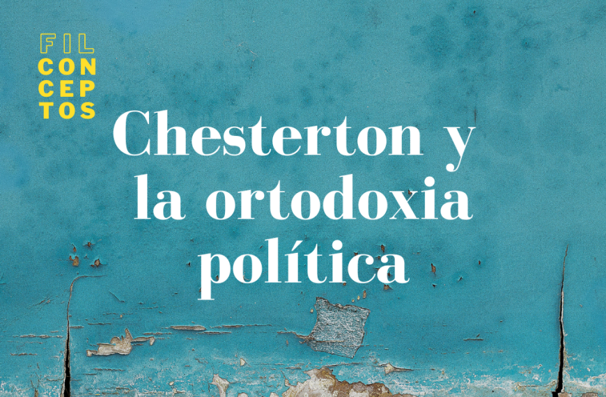 F+ Chesterton y la ortodoxia política
