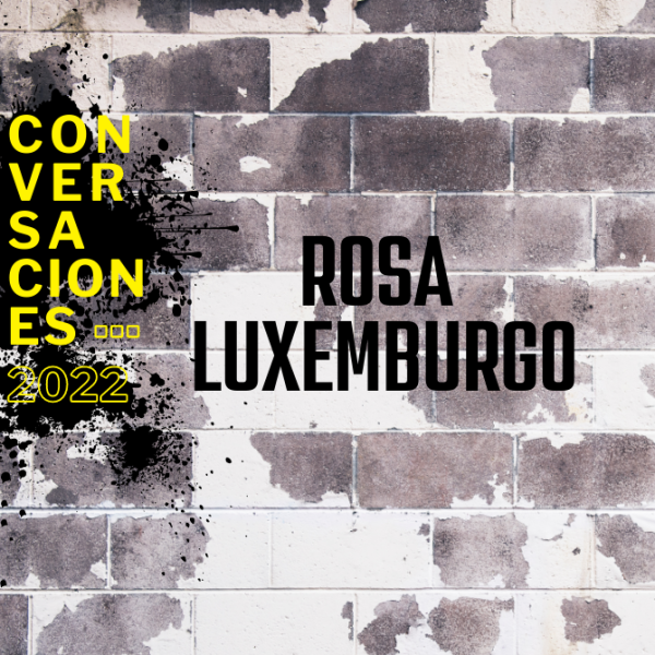 podcast Conversación con Rosa Luxemburgo